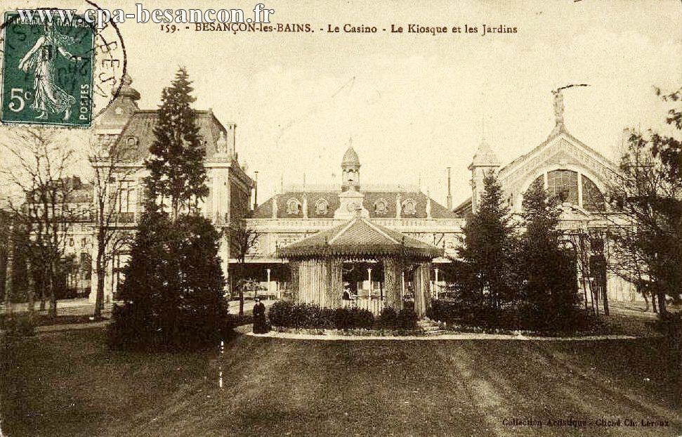 159. - BESANÇON-les-BAINS. - Le Casino - Le Kiosque et les Jardins